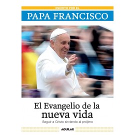 Aguilar Evangelio De La Nueva Vida Papa Francisco