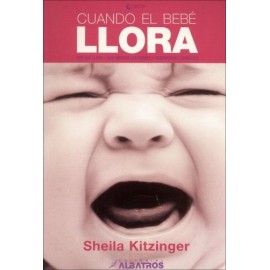Albatros Cuando el bebe llora Kitzinger, Sheila