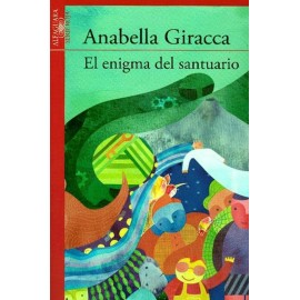 Alfaguara Enigma Del Santuario, El Giracca, Anabella
