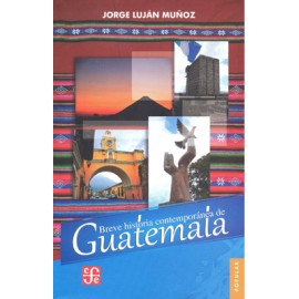 Fce Breve Historia Contemporanea De Guatemala Lujan Muñoz